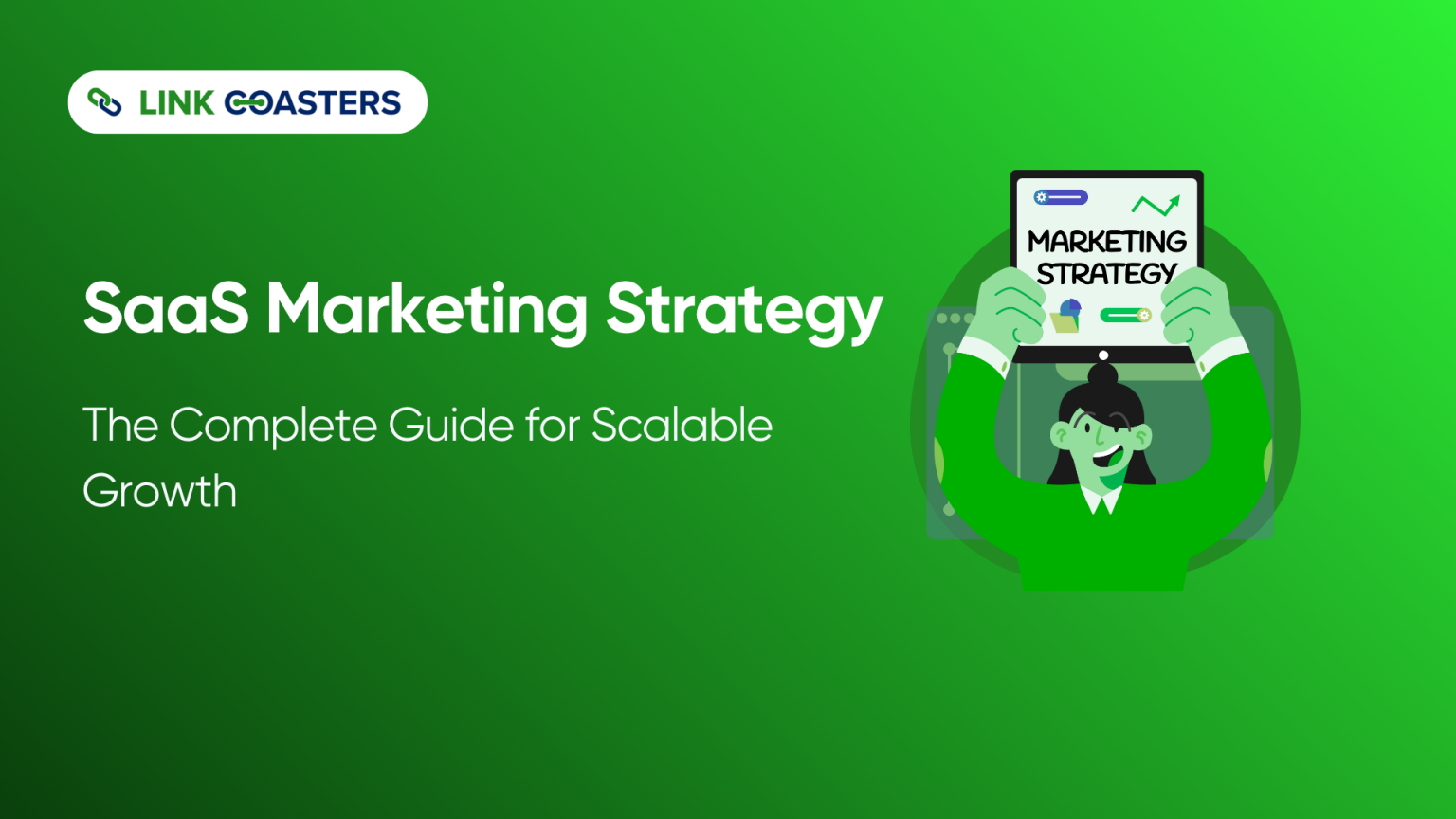 SaaS Marketing Strategy: The Complete Guide for Scalable Growth - Link ...