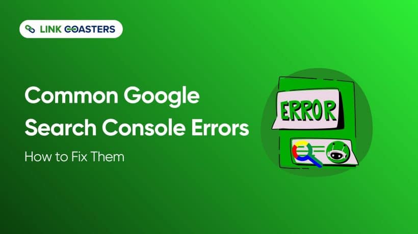 Common Google Search Console Errors and How to Fix Them