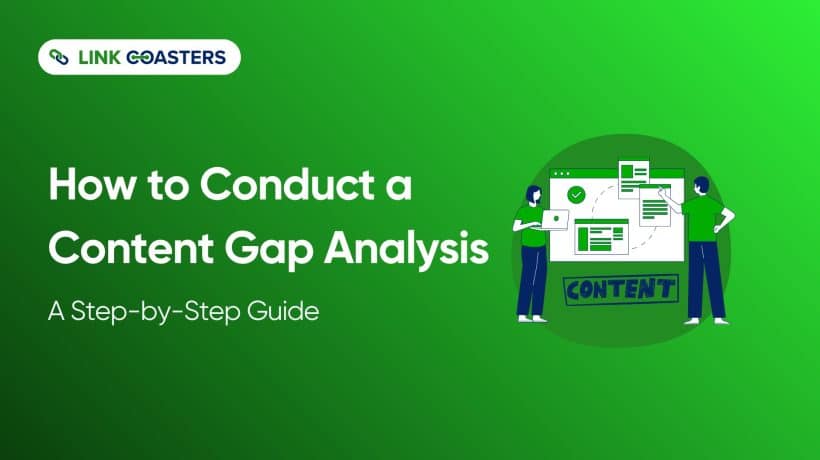 How to Conduct a Content Gap Analysis: A Step-by-Step Guide